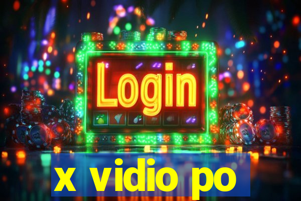 x vidio po